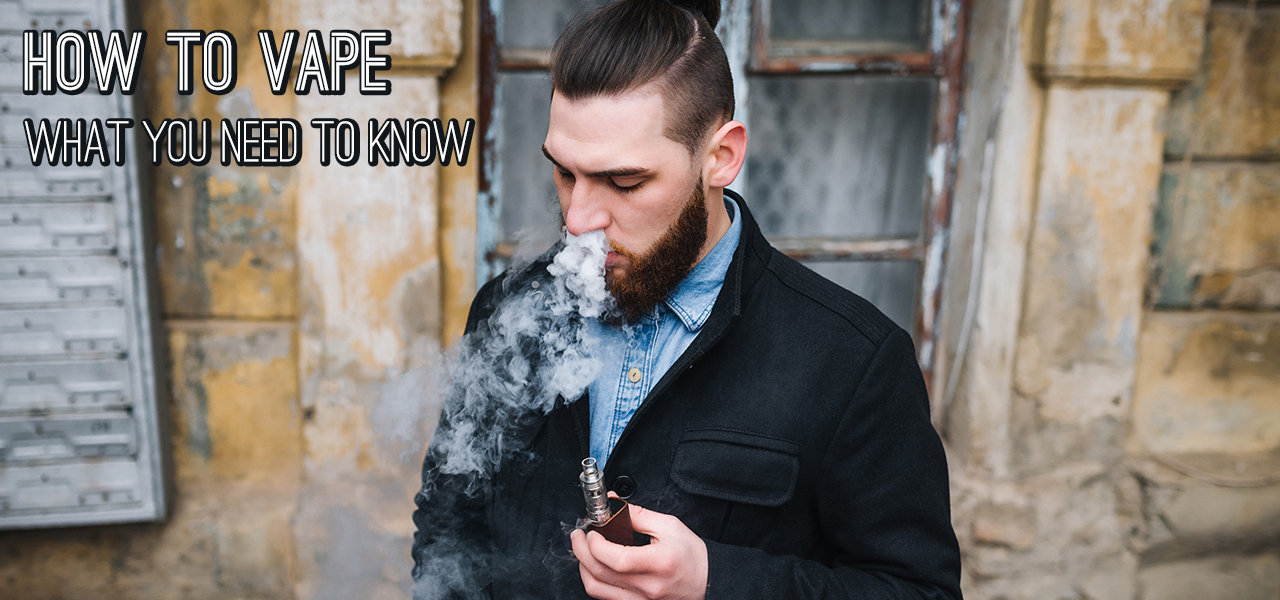 How To Vape – What You Need To Know